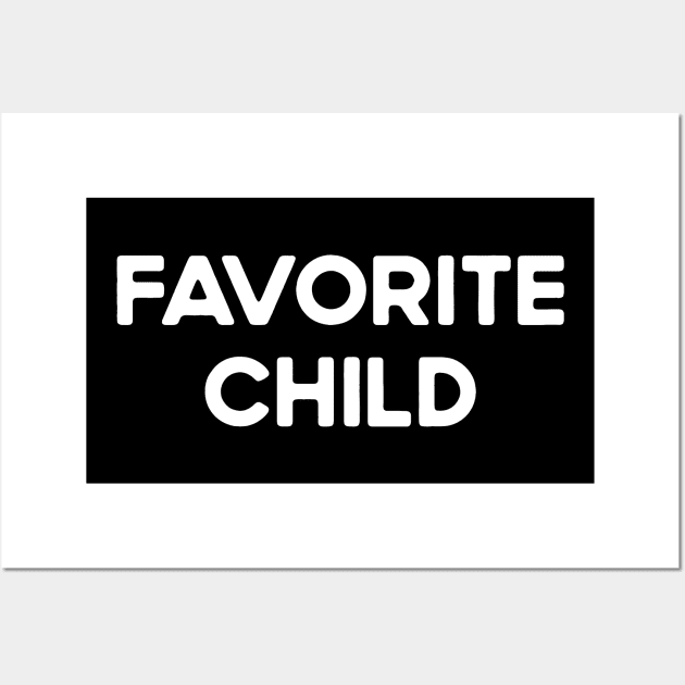 Favorite Child Wall Art by TeeTypo